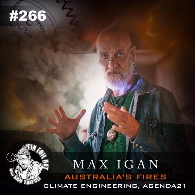 #266: Australia's Fires, Climate Engineering and Agenda 21 w/ Max Igan - podcast episode cover
