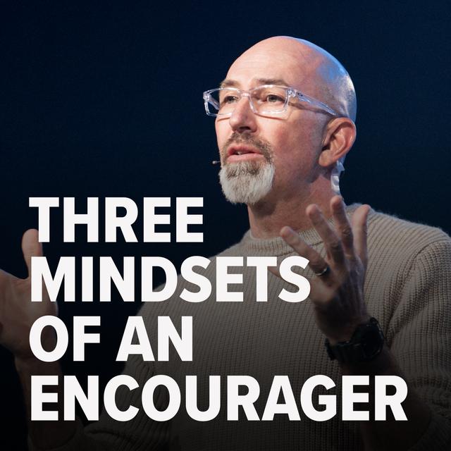 Three Mindsets of an Encourager | Ron Merrell - podcast episode cover