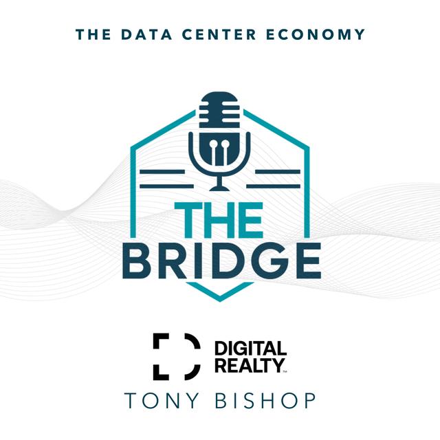 The Data Center Economy with Digital Realty’s Tony Bishop - podcast episode cover