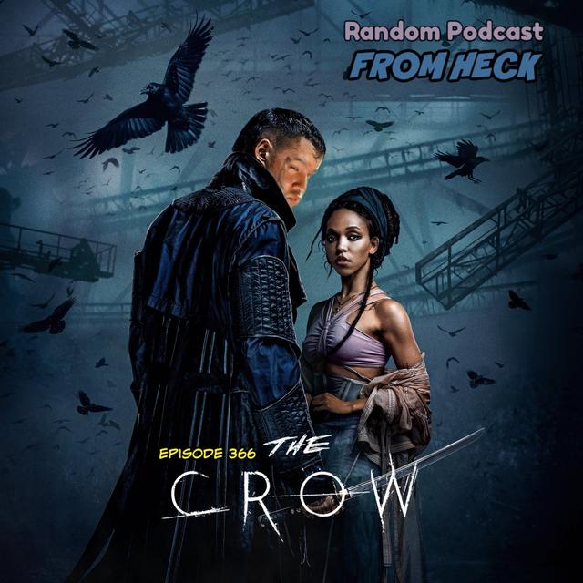 Episode 366: The Crow, Terminator Zero, Batman Caped Crusader, And More - podcast episode cover