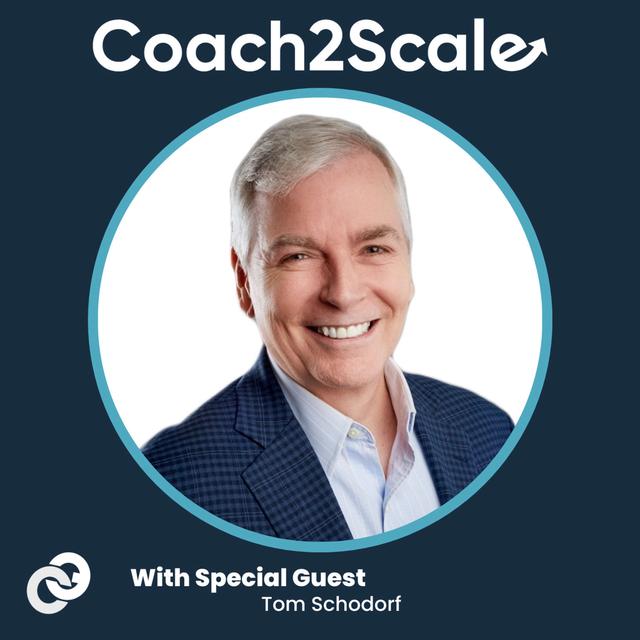 Understanding Your Sales Team - Tom Schodorf - Coach2Scale - Episode # 016 - podcast episode cover