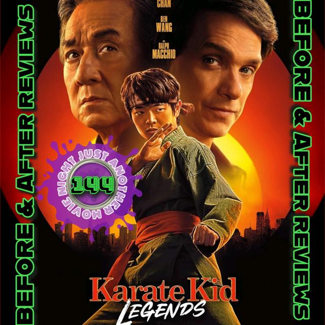 Before and After Reviews episode 144: Karate Kid Legends - podcast episode cover