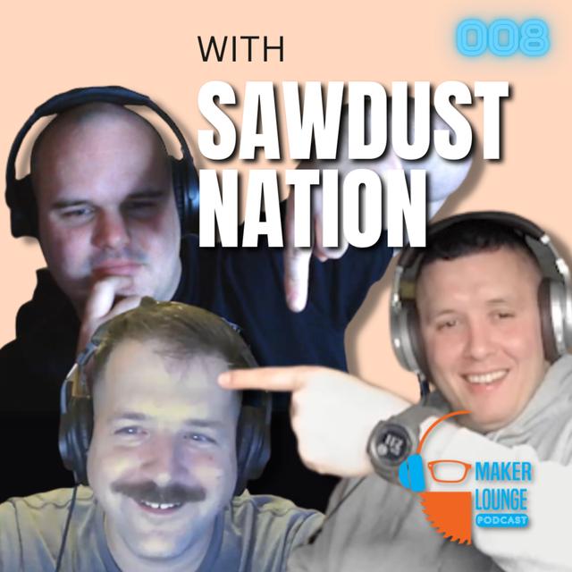 Veteran Episode with Sawdust Nation Podcast Guys - podcast episode cover