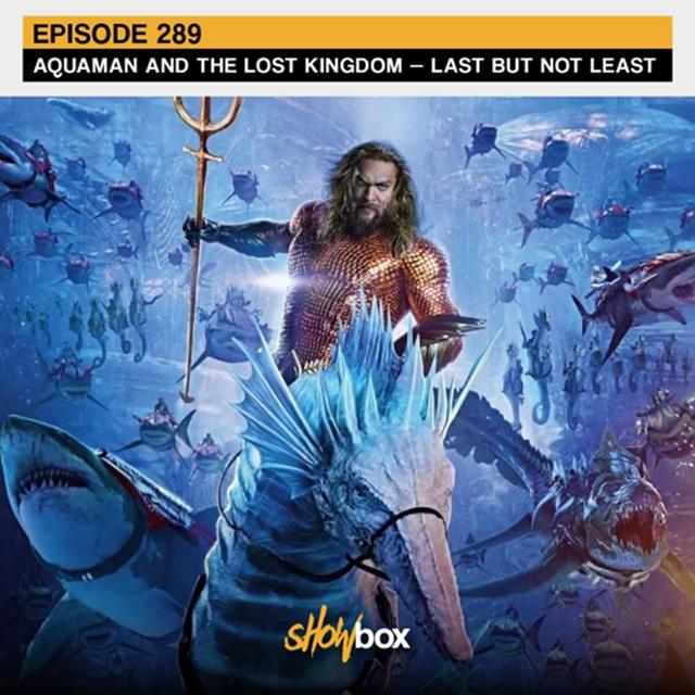 Aquaman and the Lost Kingdom — Last but Not Least - podcast episode cover
