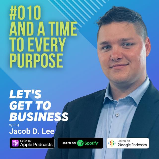 010 AND A TIME TO EVERY PURPOSE by Jacob D Lee - podcast episode cover