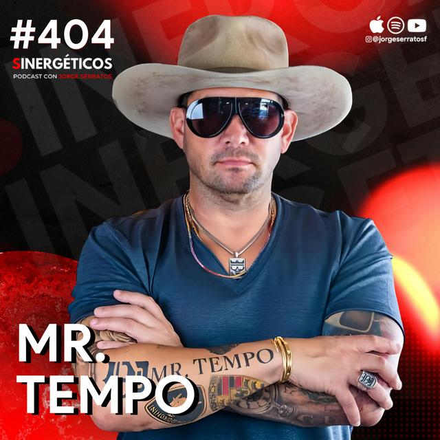 De lavar platos a tenerlo TODO: La historia que NO quieren que sepas | Mr. Tempo | #404 SINERGÉTICOS - podcast episode cover