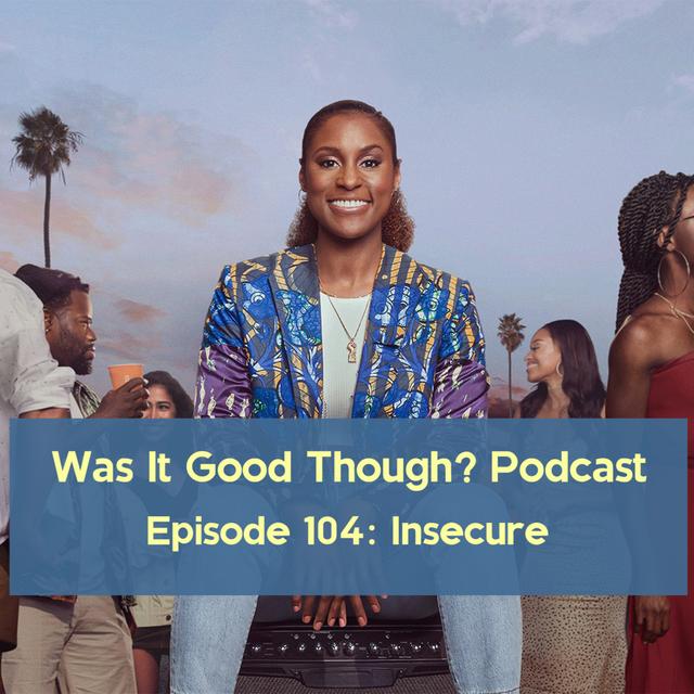 Episode 104: Insecure - podcast episode cover
