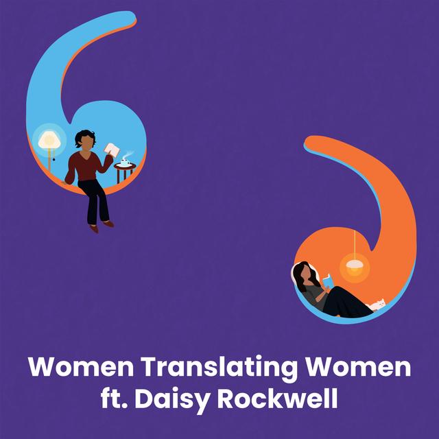 Women Translating Women ft. Daisy Rockwell - podcast episode cover