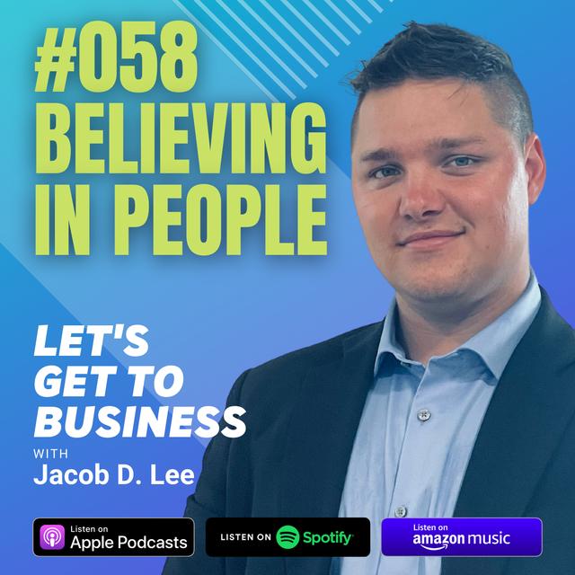 058 BELIEVING IN PEOPLE by Jacob D Lee - podcast episode cover