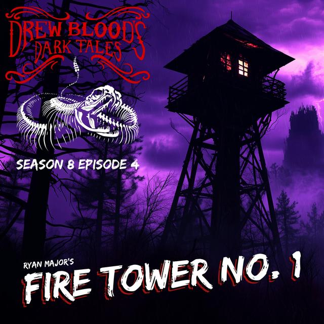 S8E04 - "Fire Tower No. 1" - Drew Blood - podcast episode cover