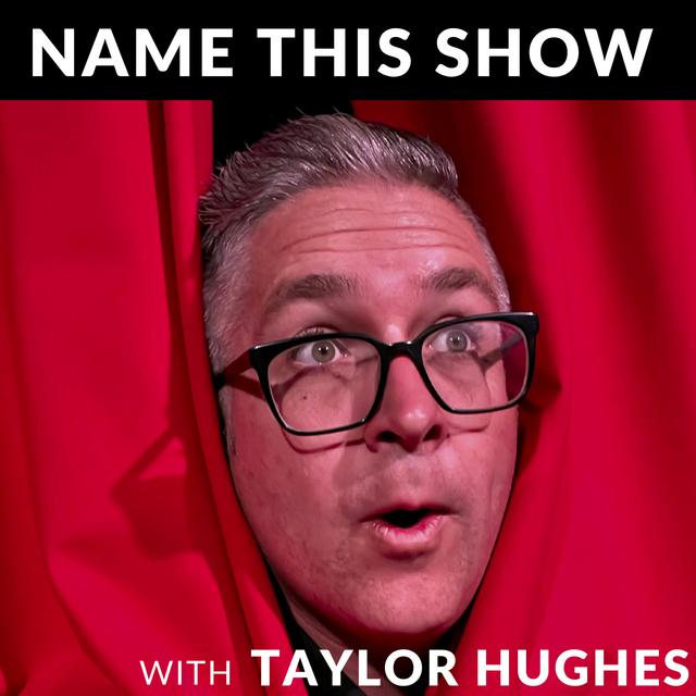 Taylor has a new podcast! NAME THIS SHOW - podcast episode cover