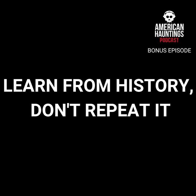 BONUS: Learn From History, Don't Repeat It - podcast episode cover