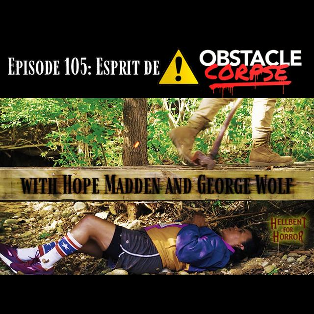 Episode 105- Esprit de Obstacle Corpse with Hope Madden and George Wolf - podcast episode cover