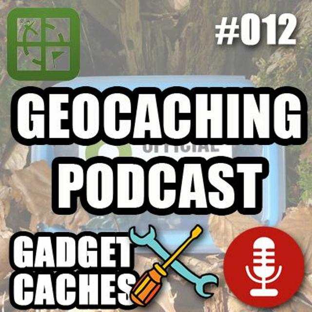 Geocaching Podcast #12 - Gadget Caches - podcast episode cover
