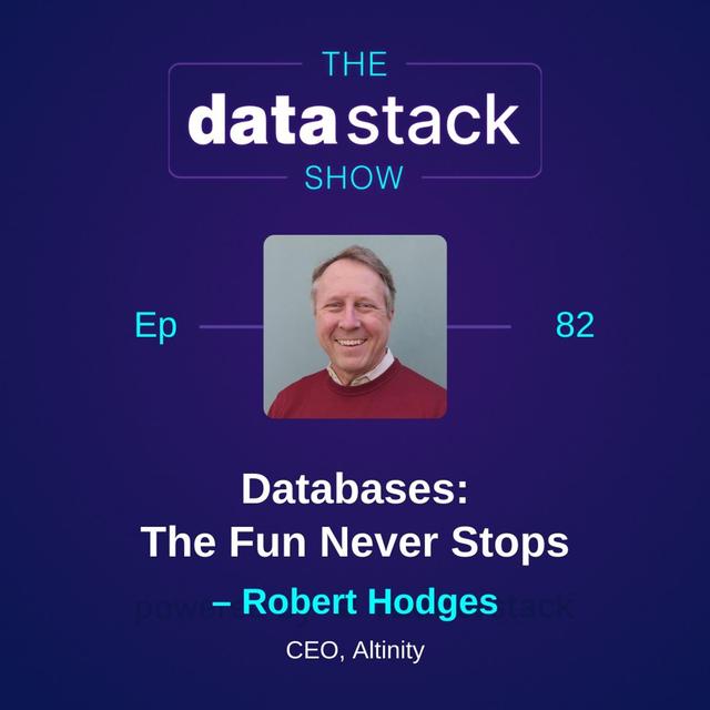 82: Databases: The Fun Never Stops with Robert Hodges of Altinity - podcast episode cover
