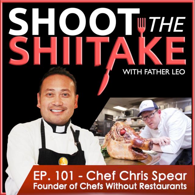 Ep. 101 - Chef Chris Spear, Founder of Chefs Without Restaurants - podcast episode cover