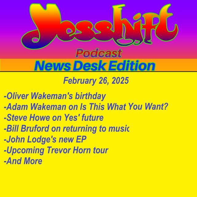 News Desk Edition 2/26/25 - Oliver Wakeman's Birthday, Bill Bruford and Steve Howe in the Press, & More - podcast episode cover