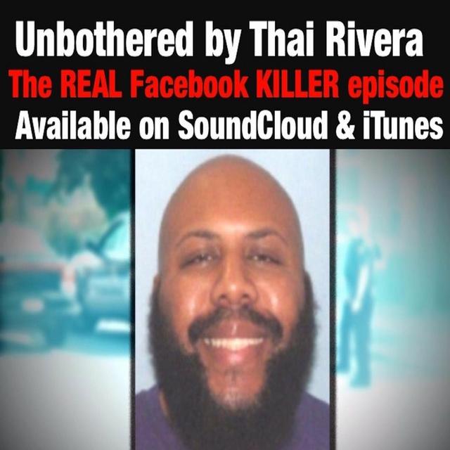 Unbothered by Thai Rivera presents Ep36 "The Real Facebook Killer" Episode - podcast episode cover