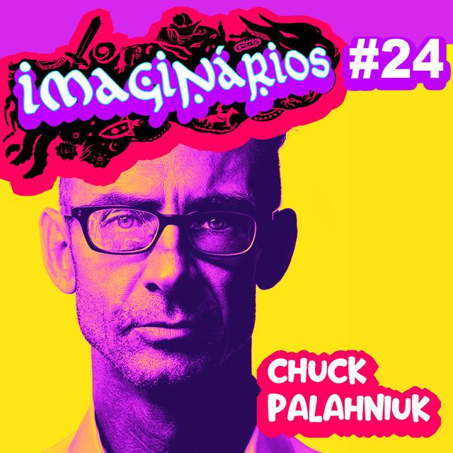 Imaginários #24 - Chuck Palahniuk - podcast episode cover