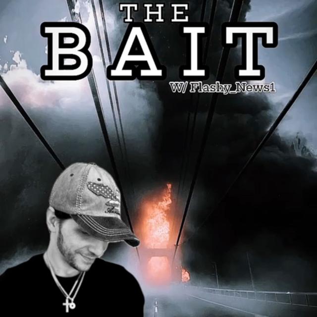 THE BAIT! W/ Flashy_News1 & Trebles Garcia - podcast episode cover