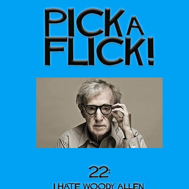 22 - I Hate Woody Allen - podcast episode cover