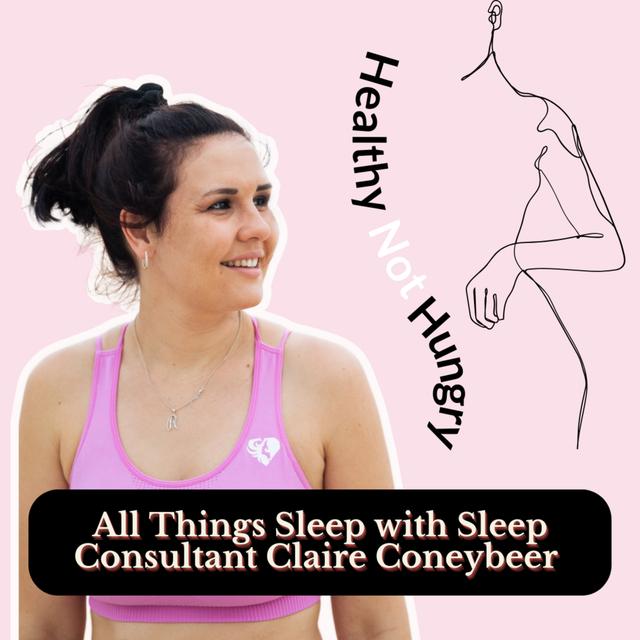 All Things Sleep with Sleep Consultant Claire Coneybeer - podcast episode cover