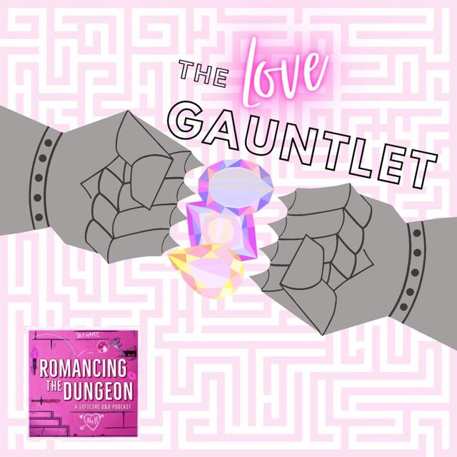 Special - The Love Gauntlet Part I - podcast episode cover