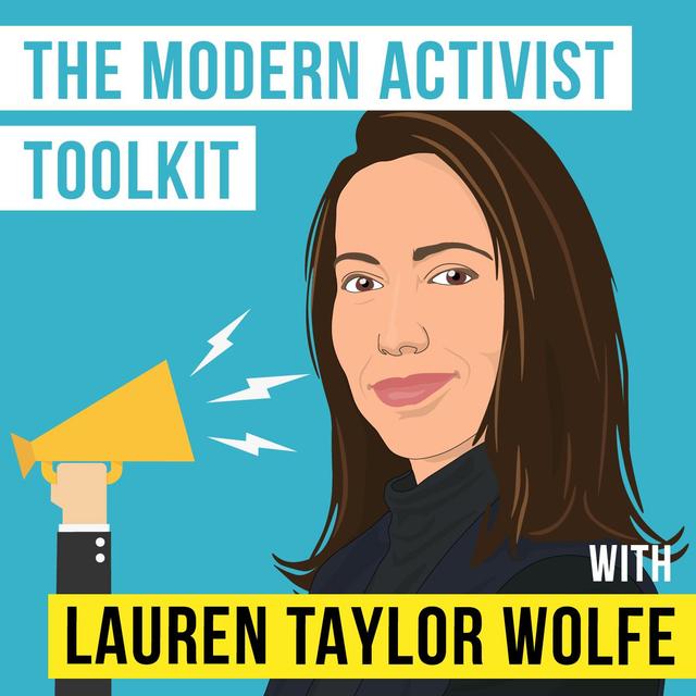 Lauren Taylor Wolfe –  The Modern Activist Toolkit - [Invest Like the Best, EP.192] - podcast episode cover