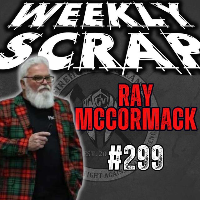 Weekly Scrap #299 - Ray McCormack Nozzles and Firemanship - podcast episode cover
