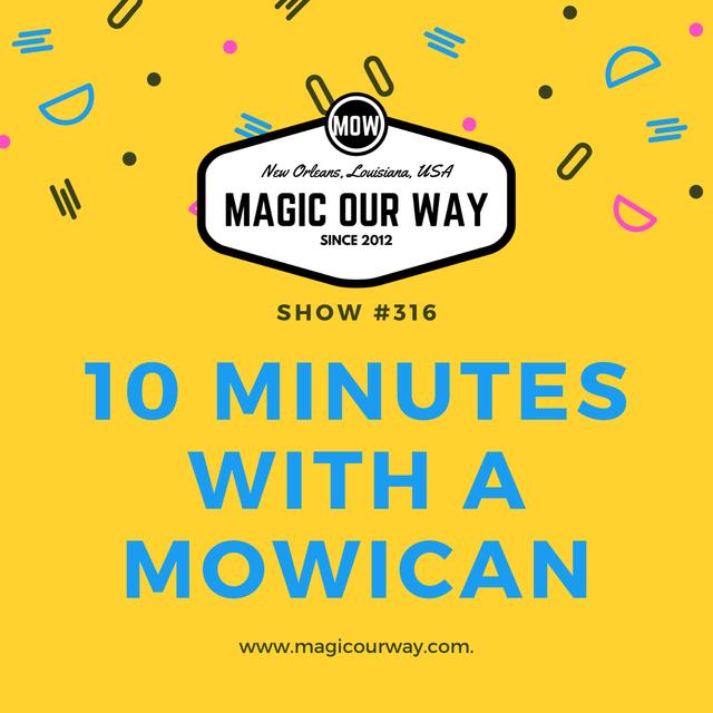 10 Minutes With A MOWican - MOW #316 - podcast episode cover