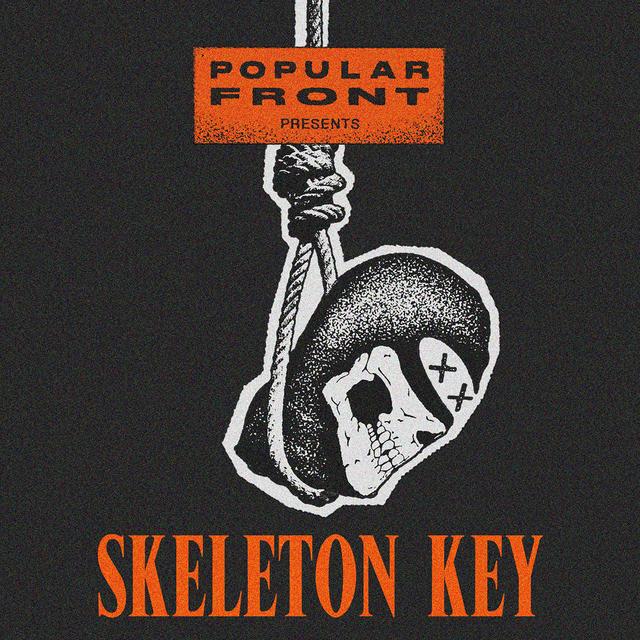 Popular Front presents: Skeleton Key - Deep Dives on Real Fascist Militancy - podcast episode cover