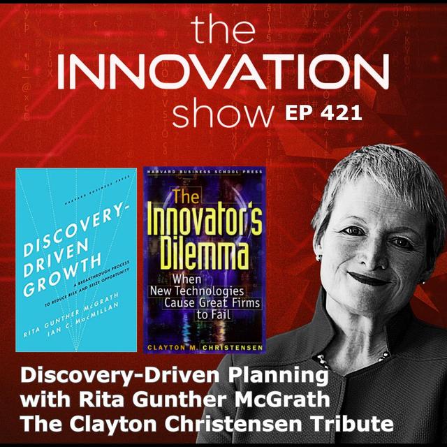 Discovery-Driven Planning with Rita Gunther McGrath The Clayton Christensen Tribute - podcast episode cover