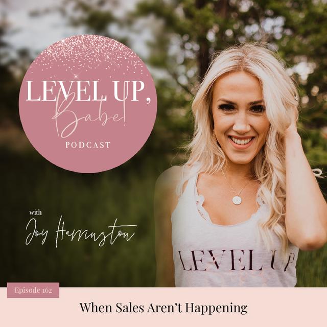 162. When Sales Aren’t Happening - podcast episode cover