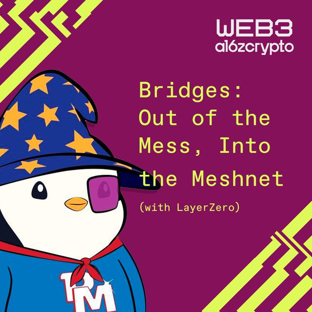 Bridges: Out of the Mess, Into the Meshnet (with LayerZero) - podcast episode cover