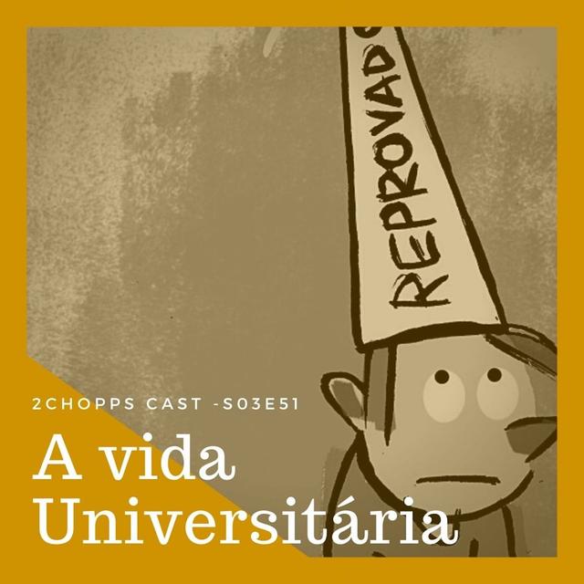 S03E51 - A vida Universitária - podcast episode cover