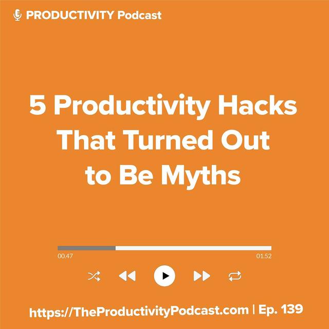 5 Productivity Hacks That Turned Out to Be Myths - podcast episode cover