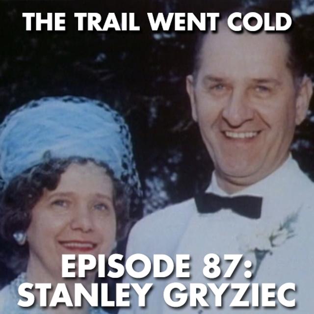 The Trail Went Cold - Episode 87 - Stanley Gryziec - podcast episode cover