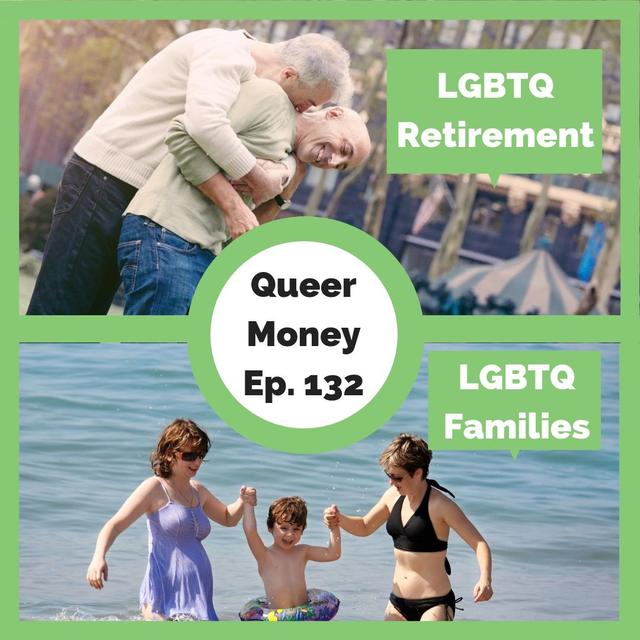 Financial Concerns & Retirement Readiness in the LGBTQ Community - Queer Money ep. 132 - podcast episode cover