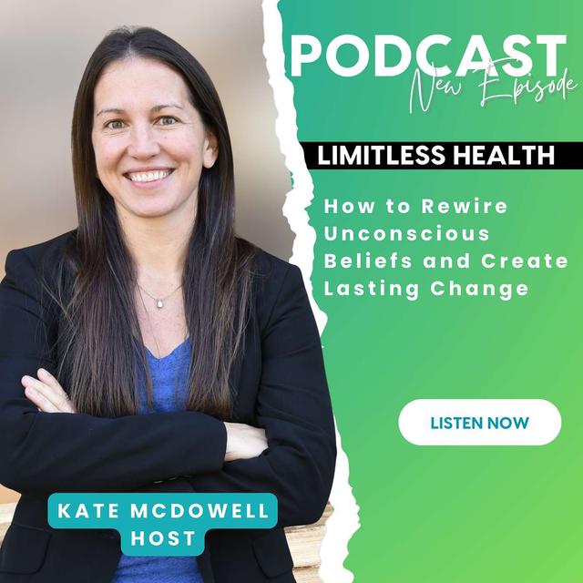 How to Rewire Unconscious Beliefs and Create Lasting Change - podcast episode cover