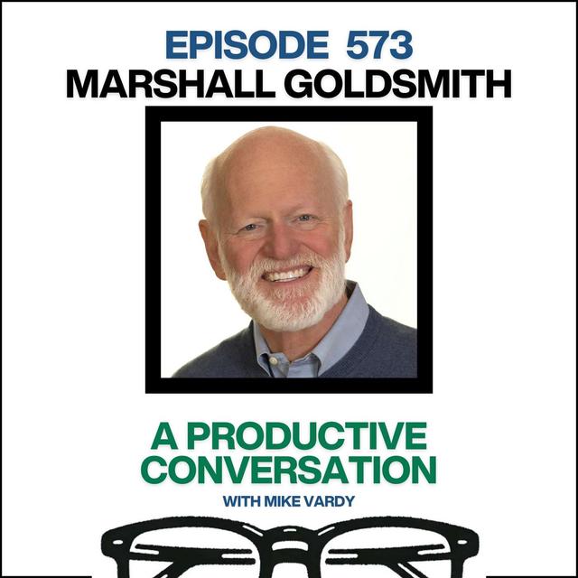 Marshall Goldsmith Talks About AI, Triggers, and Giving Back - podcast episode cover