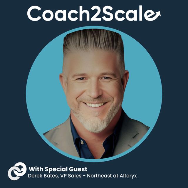 Coaching ↔️ Two Way Street - Derek Bates - Coach2Scale - Episode # 66 - podcast episode cover