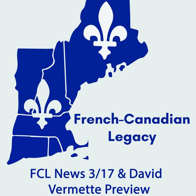 French-Canadian Legacy News 3/17 & David Vermette Preview - podcast episode cover