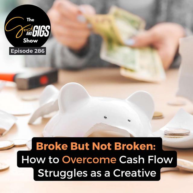 Broke But Not Broken: How to Overcome Cash Flow Struggles as a Creative - podcast episode cover