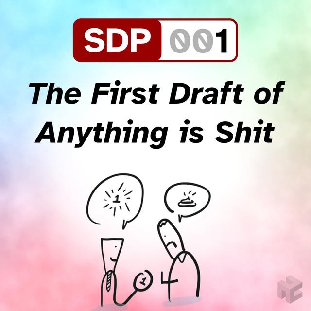 SDP-001. The First Draft of Anything Is Shit - podcast episode cover