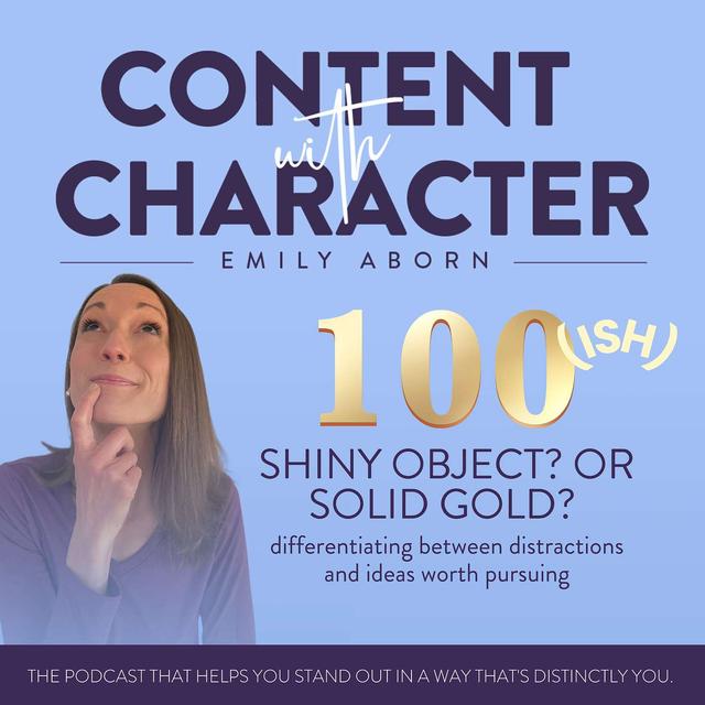 Episode #100(ish) Shiny Object? Or Solid Gold? - podcast episode cover