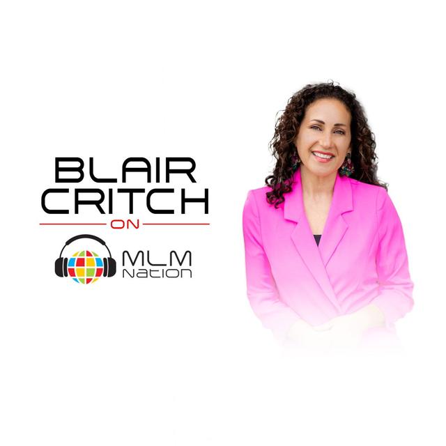 Blair Critch Reveals 3 Steps to Network Marketing Success - podcast episode cover