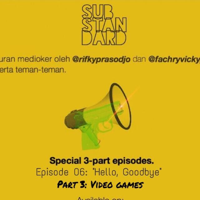 Eps. 06: "Hello, Goodbye" (Part 3 Video Games) w/ Andi Rahmat - podcast episode cover