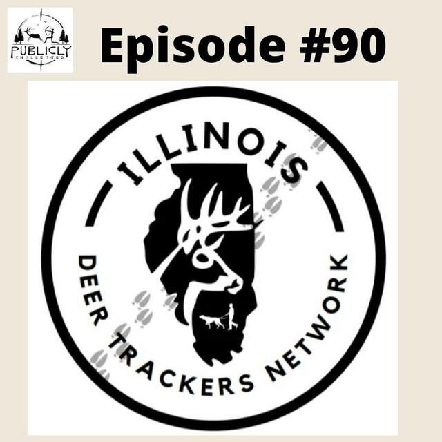 EPISODE#90-ILLINOIS DEER TRACKERS NETWORK - podcast episode cover