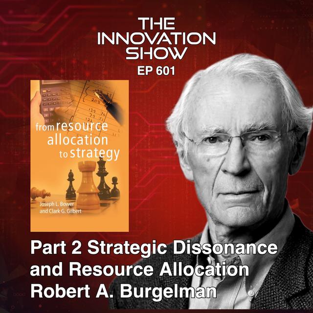 Robert Burgelman - Strategic Dissonance and Resource Allocation - podcast episode cover