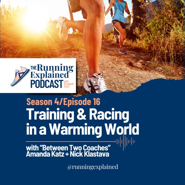 s4/e16 Training & Racing in a Warming World with “Between Two Coaches” Amanda Katz + Nick Klastava - podcast episode cover